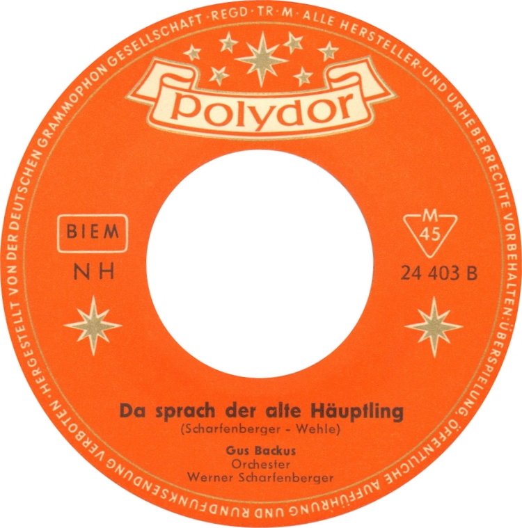 Gus Backus-singeln ”Da sprach der alte Häuptling”, utgiven 1 november 1960. Skivetikett, public domain. Gus Backus-singeln ”Da sprach der alte Häuptling”, utgiven 1 november 1960.